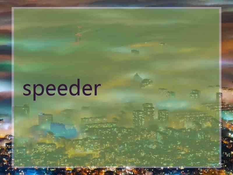speeder