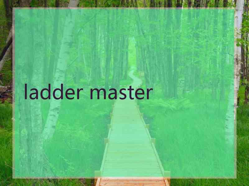 ladder master